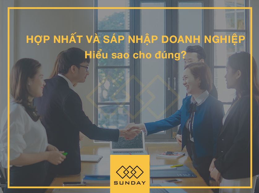 hop-nhat-va-sap-nhap-doanh-nghiep-hieu-nhu-the-nao-cho-dung-3
